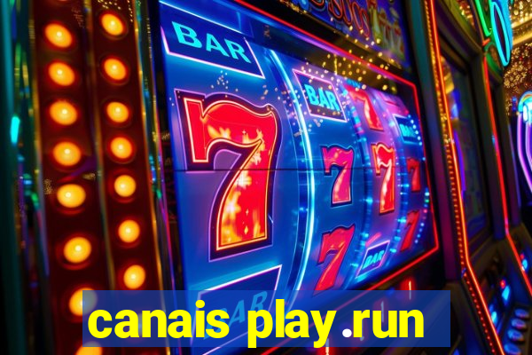 canais play.run